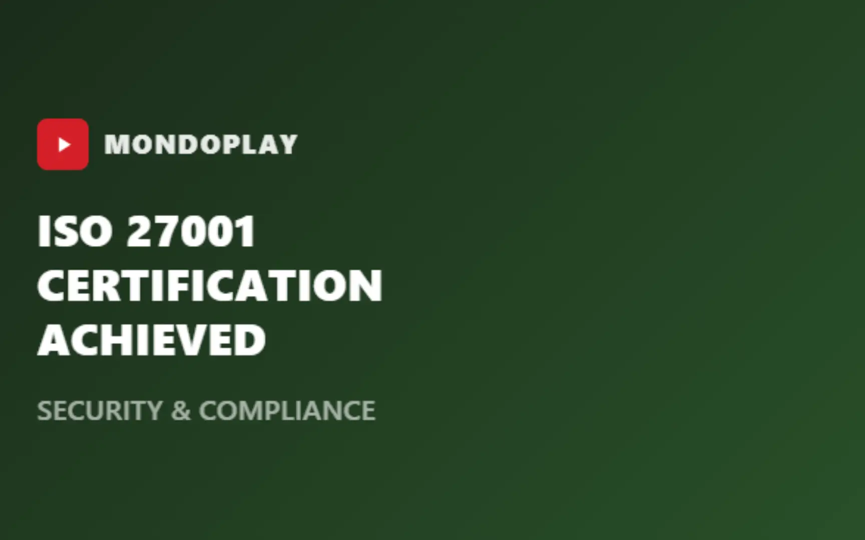 MondoPlay Strengthens Compliance Framework With ISO 27001 Certification
